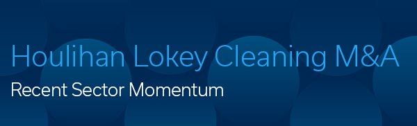 Houlihan Lokey Cleaning M&A